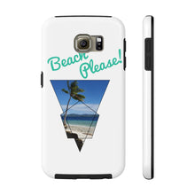 Load image into Gallery viewer, Beach Please! Phone Case