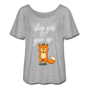 Stay Zen & Give no Fox Flowy Woman T - heather gray